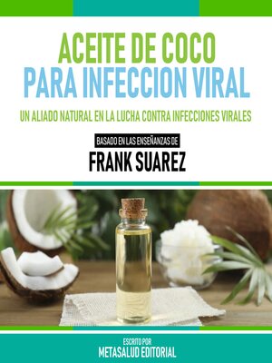 cover image of Aceite De Coco Para Infeccion Viral--Basado En Las Enseñanzas De Frank Suarez
